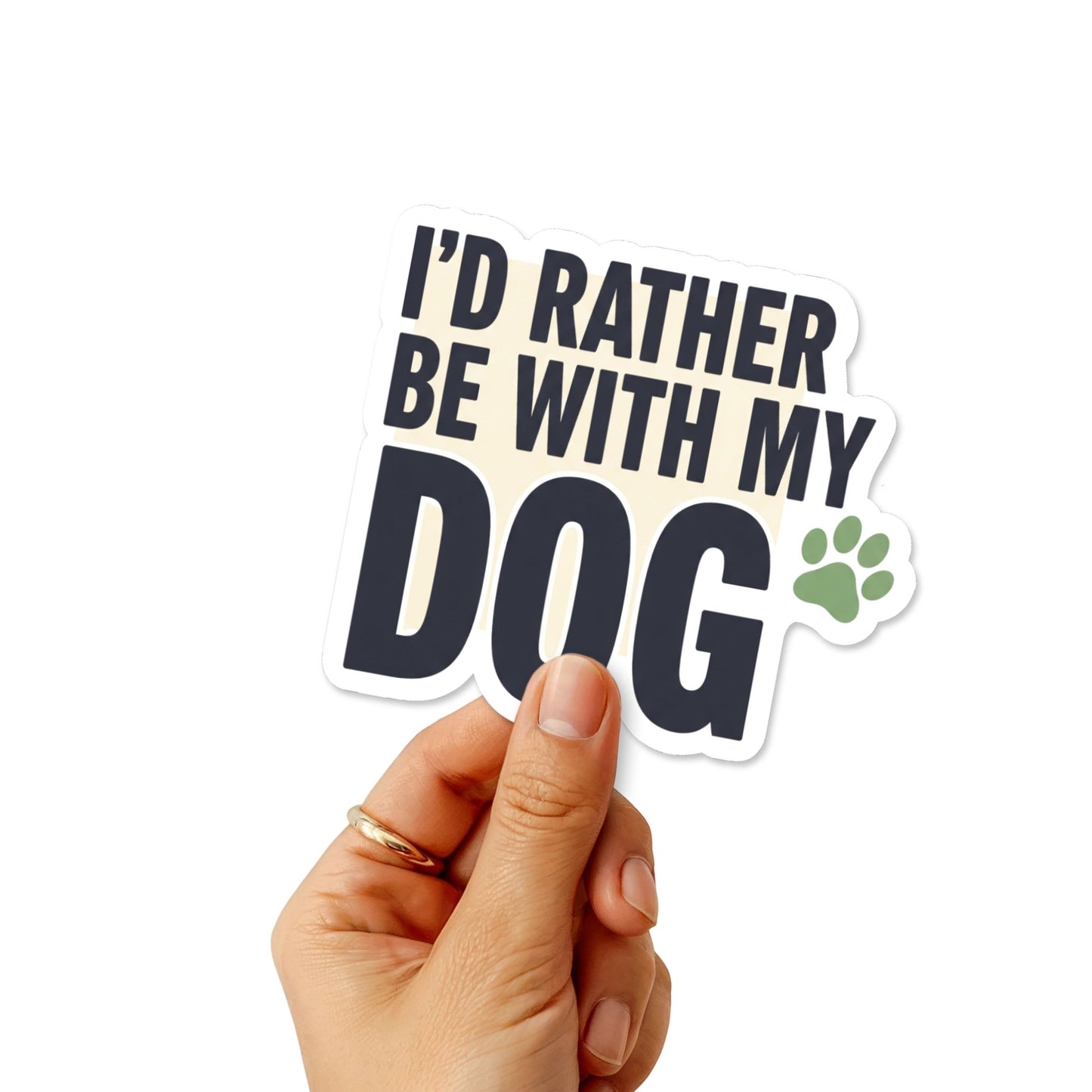 I'd Rather Be With My Dog Sticker - Bold Minimalist Paw Decal
