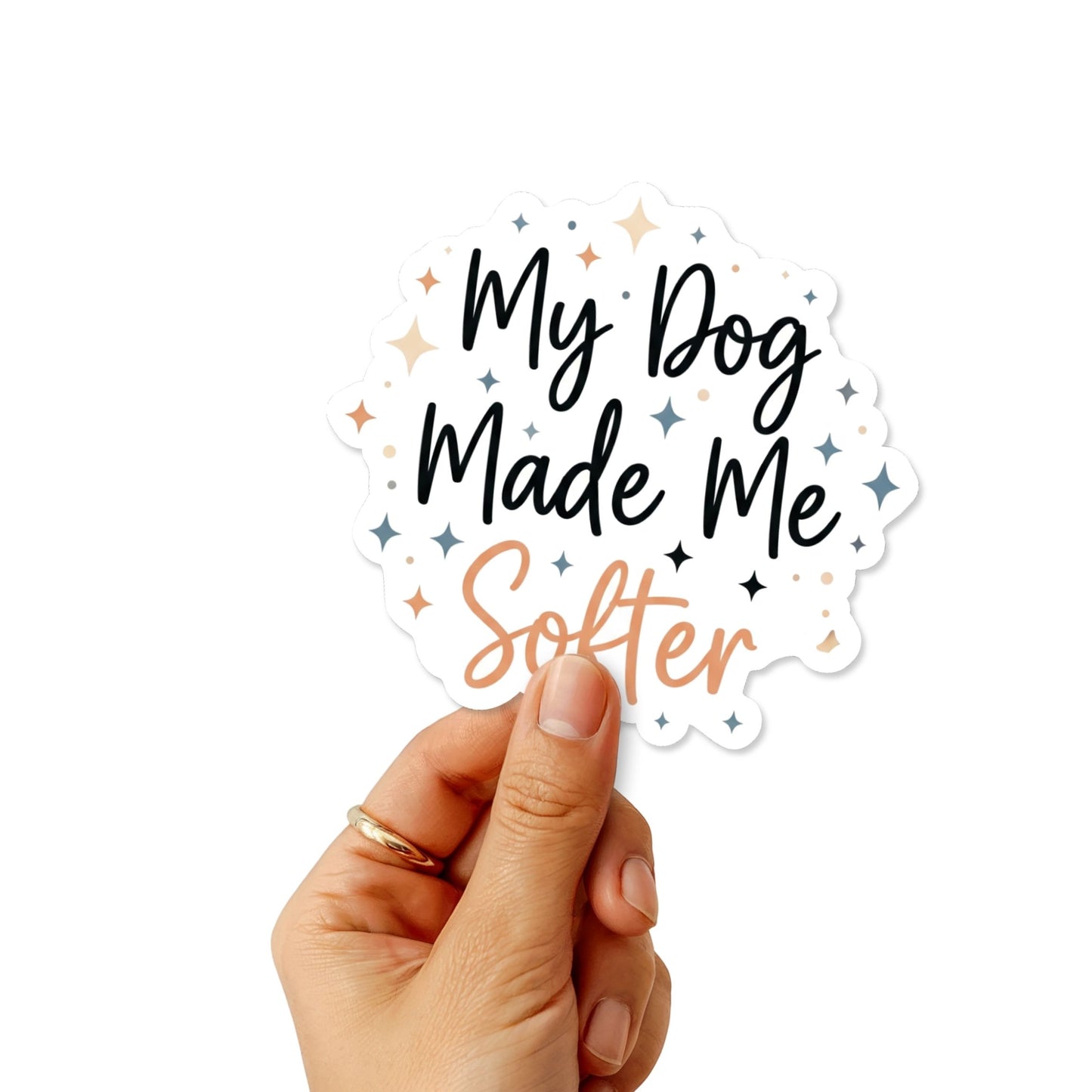 Dog Mom Sticker - My Dog Made Me Softer Sentimental Decal