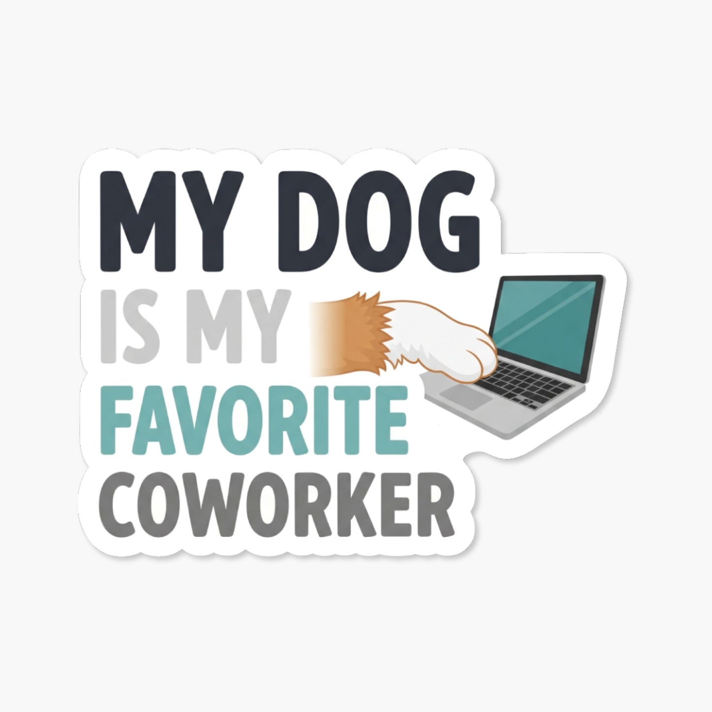 Funny WFH Dog Sticker - My Dog Is My Favorite Coworker Vinyl