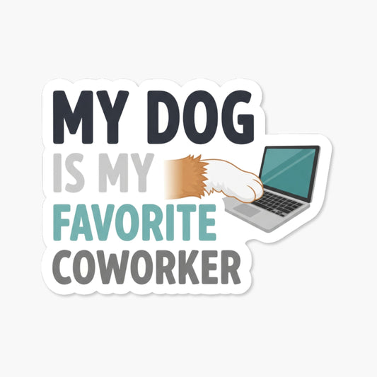 Funny WFH Dog Sticker - My Dog Is My Favorite Coworker Vinyl
