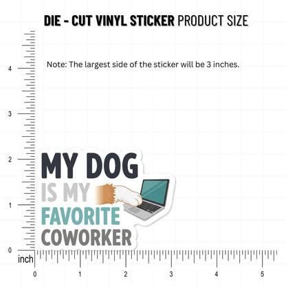 Funny WFH Dog Sticker - My Dog Is My Favorite Coworker Vinyl
