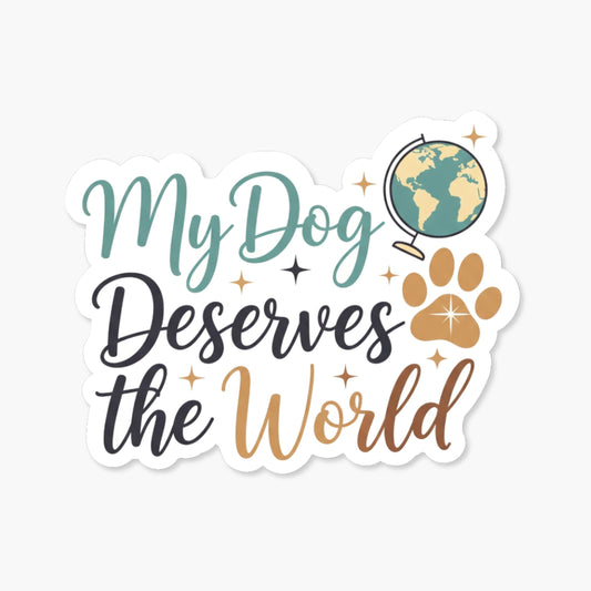My Dog Deserves the World Pet Parent Sticker - Soft Script Decal