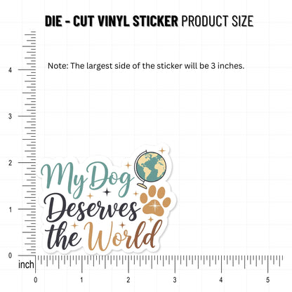 My Dog Deserves the World Pet Parent Sticker - Soft Script Decal