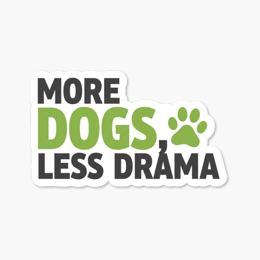 Funny Dog Sticker - More Dogs Less Drama Vinyl Decal for Pet Parents