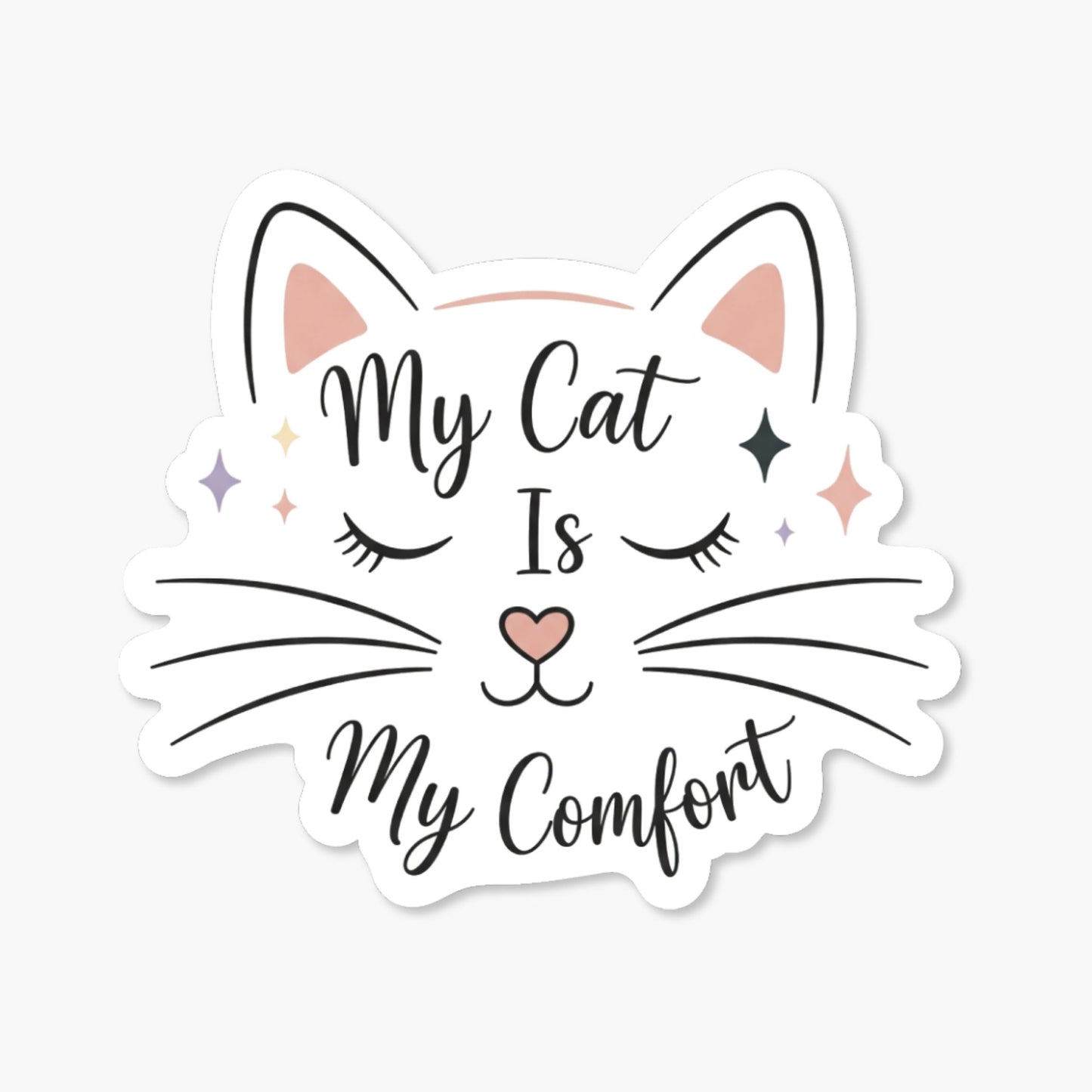 Cat Lover Sticker - My Cat Is My Comfort Aesthetic Matte Vinyl