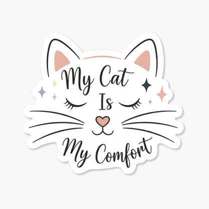 Cat Lover Sticker - My Cat Is My Comfort Aesthetic Matte Vinyl