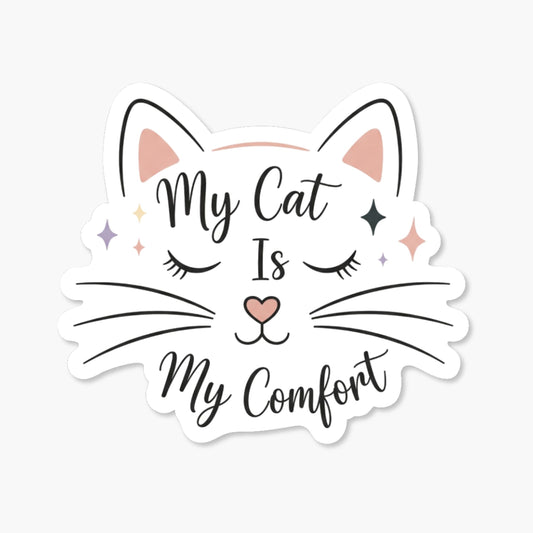 Cat Lover Sticker - My Cat Is My Comfort Aesthetic Matte Vinyl