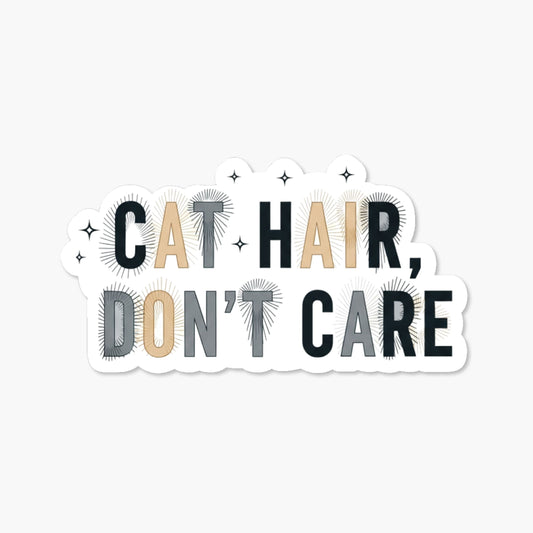 Cat Hair Don’t Care Funny Cat Sticker - Minimalist Vinyl Decal