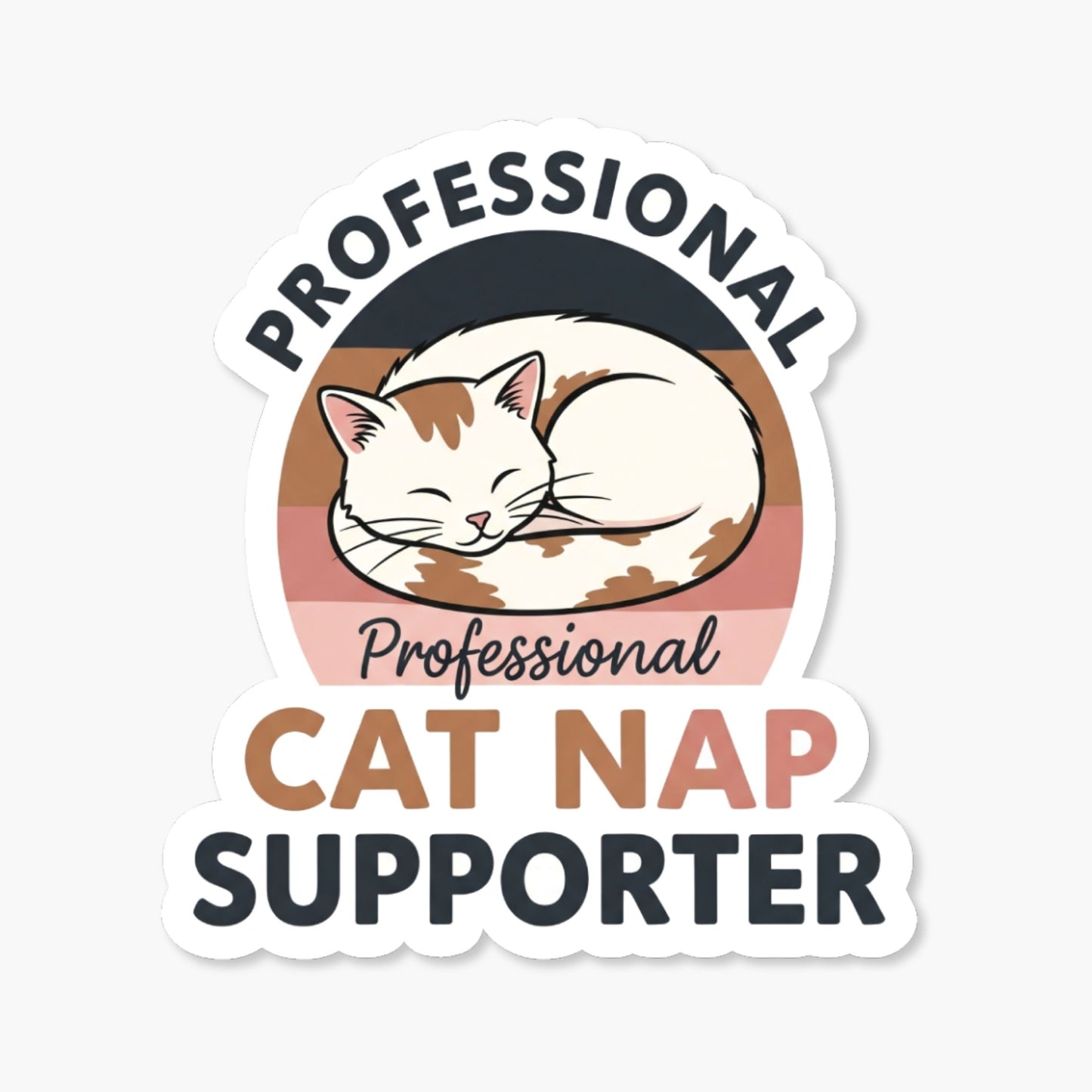 Funny Cat Sticker - Professional Cat Nap Supporter Badge