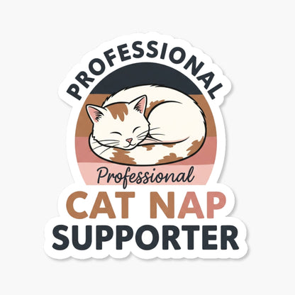 Funny Cat Sticker - Professional Cat Nap Supporter Badge