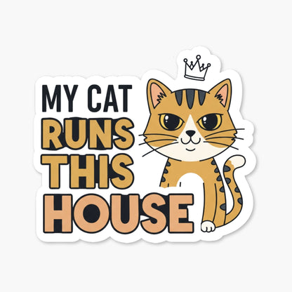 Funny Cat Sticker - My Cat Runs This House Boss Lady Decal