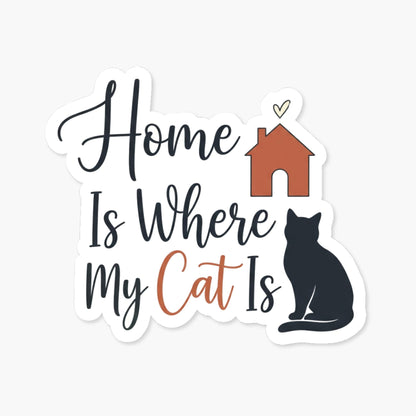 Home Is Where My Cat Is Sticker - Cozy Script Cat Person Decal