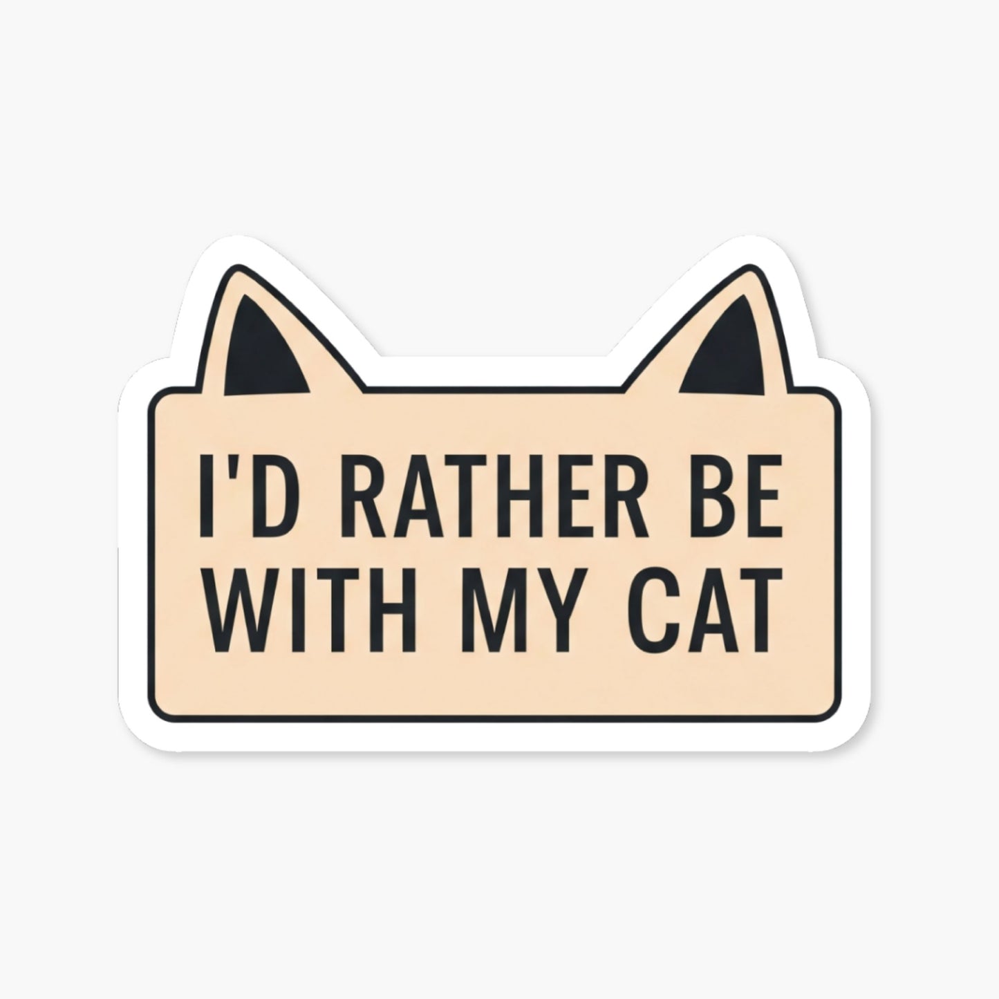 Cat Lover Sticker - I'd Rather Be With My Cat Laptop Decal