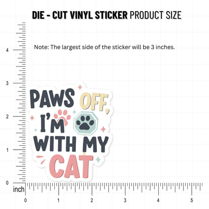 Paws Off I’m With My Cat Funny Cat Sticker for Water Bottles