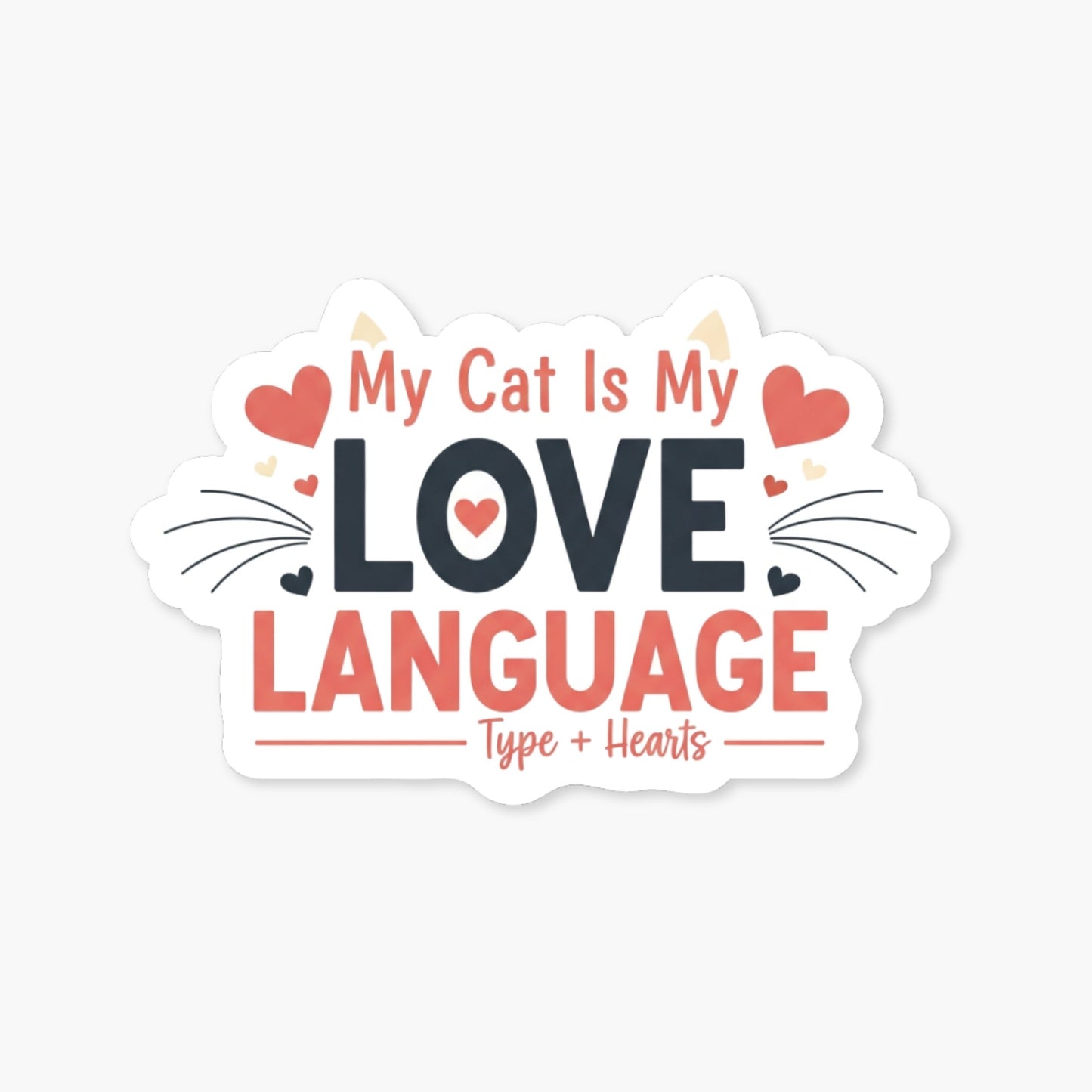 Cat Lover Sticker - My Cat Is My Love Language Feline Decal