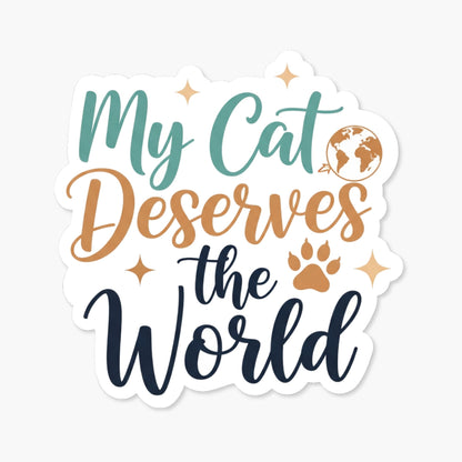 Cat Lover Sticker - My Cat Deserves the World Script Decal