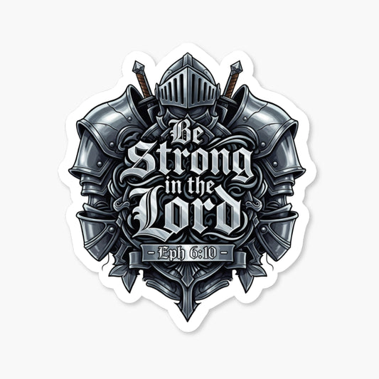 Ephesians 6 10 Be Strong in the Lord Christian Armor Sticker