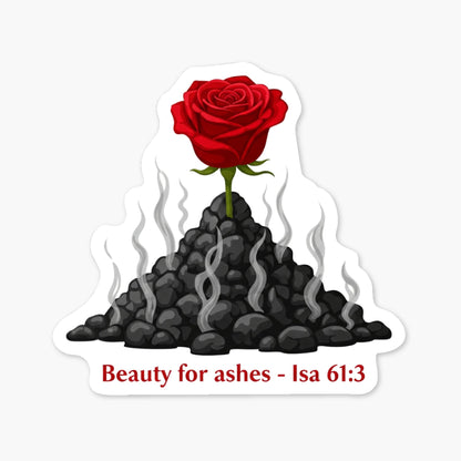 Beauty for Ashes Isaiah 61:3 Sticker - Floral Rose Aesthetic