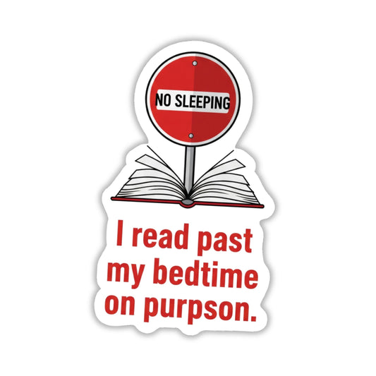 Bookworm Sticker - I Read Past My Bedtime Rebellious Sign Design