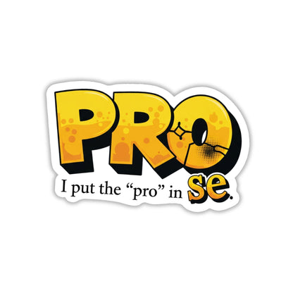 I Put the Pro in Prose Bookish Sticker - Literary Pride Vinyl Decal