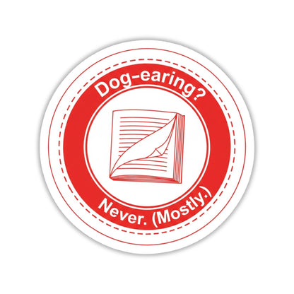 Book Lover Sticker - Funny Dog-Earing Never (Mostly) Vinyl Decal