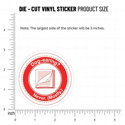 Book Lover Sticker - Funny Dog-Earing Never (Mostly) Vinyl Decal
