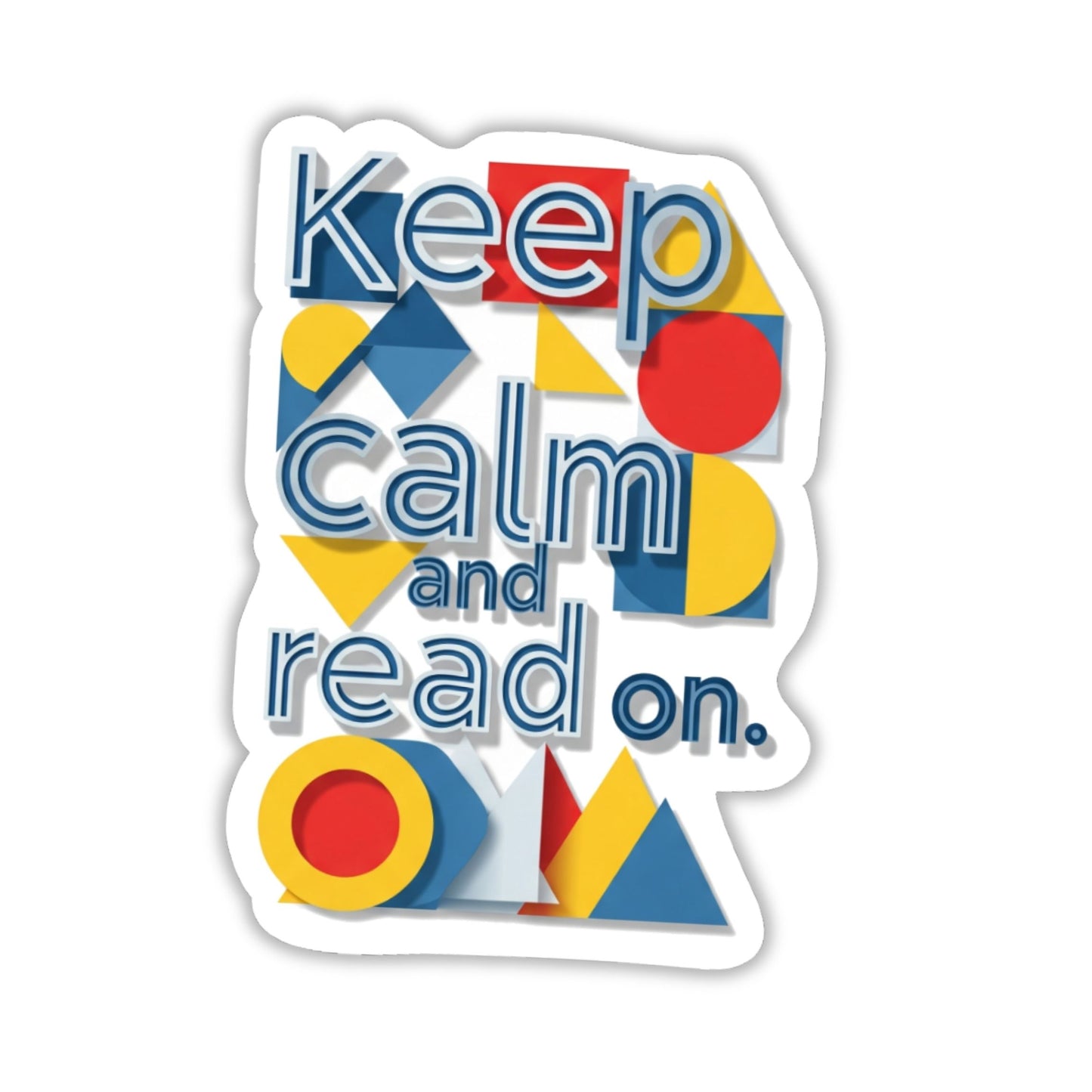 Keep Calm and Read On Book Lover Sticker - Bauhaus Style
