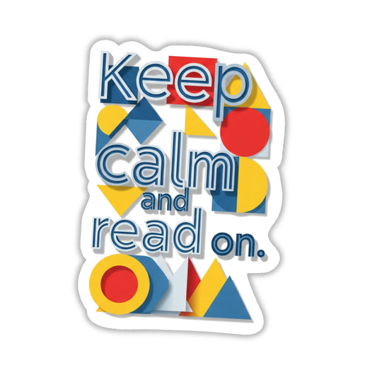 Keep Calm and Read On Book Lover Sticker - Bauhaus Style