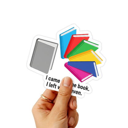 Book Lover Sticker - I Came For One Left With Seven Graphic Decal