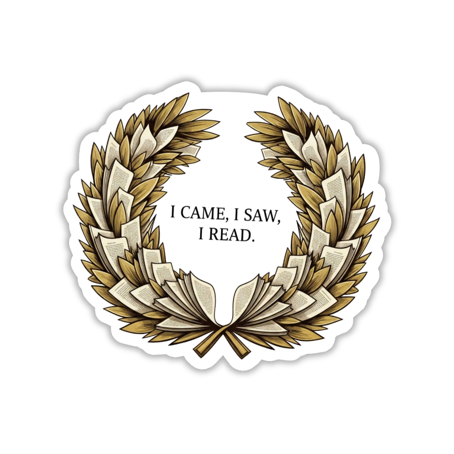 I Came I Saw I Read Sticker - Literary Laurel Wreath Book Lover Sticker