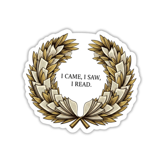 I Came I Saw I Read Sticker - Literary Laurel Wreath Book Lover Sticker