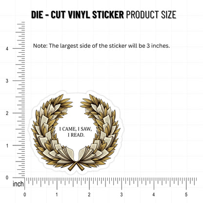 I Came I Saw I Read Sticker - Literary Laurel Wreath Book Lover Sticker