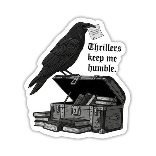 Thriller Book Sticker - Thrillers Keep Me Humble Gothic Raven Vinyl