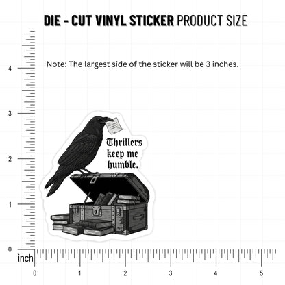 Thriller Book Sticker - Thrillers Keep Me Humble Gothic Raven Vinyl