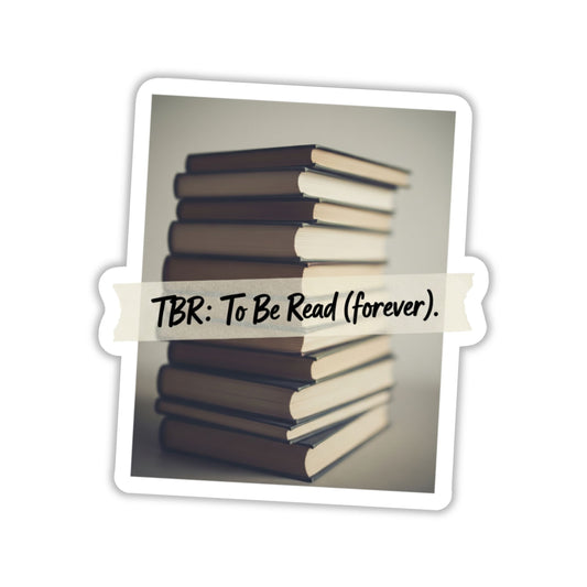 TBR To Be Read Forever Sticker - Book Lover Zine Aesthetic Matte