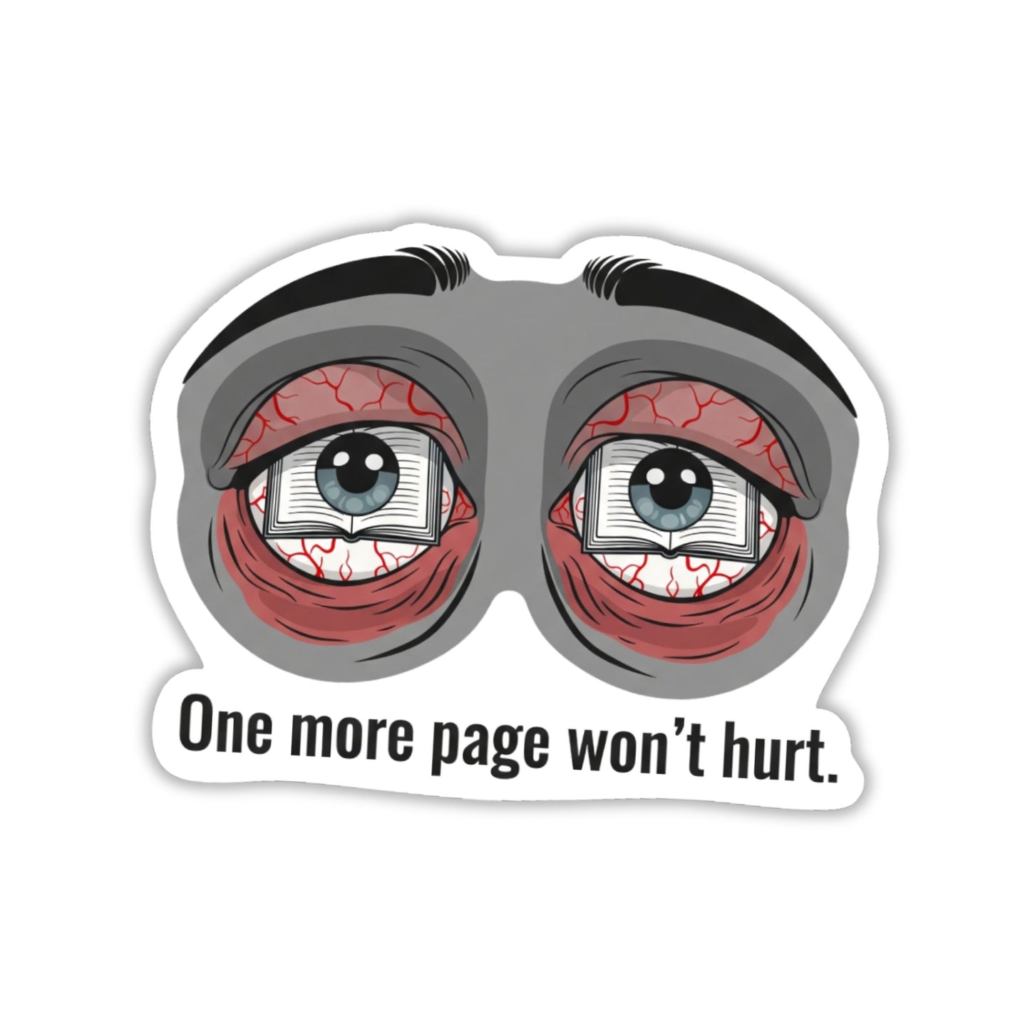 Bookish Sticker - One More Page Won’t Hurt - Matte Vinyl Decal