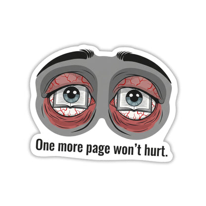Bookish Sticker - One More Page Won’t Hurt - Matte Vinyl Decal