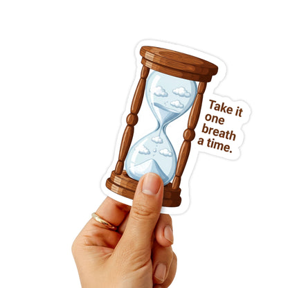 Anxiety Relief Sticker - Take It One Breath At A Time Hourglass