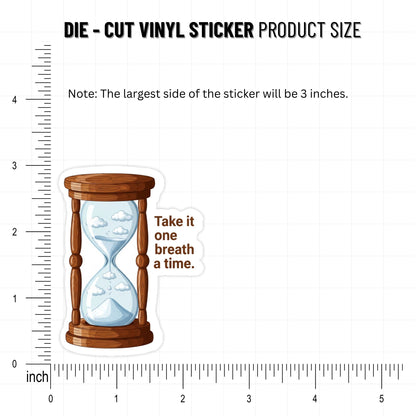 Anxiety Relief Sticker - Take It One Breath At A Time Hourglass