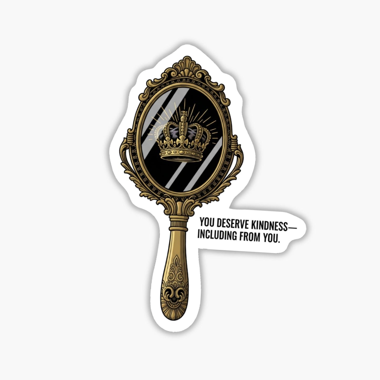 Self-Care Sticker - You Deserve Kindness Mirror Decal Gold & Black