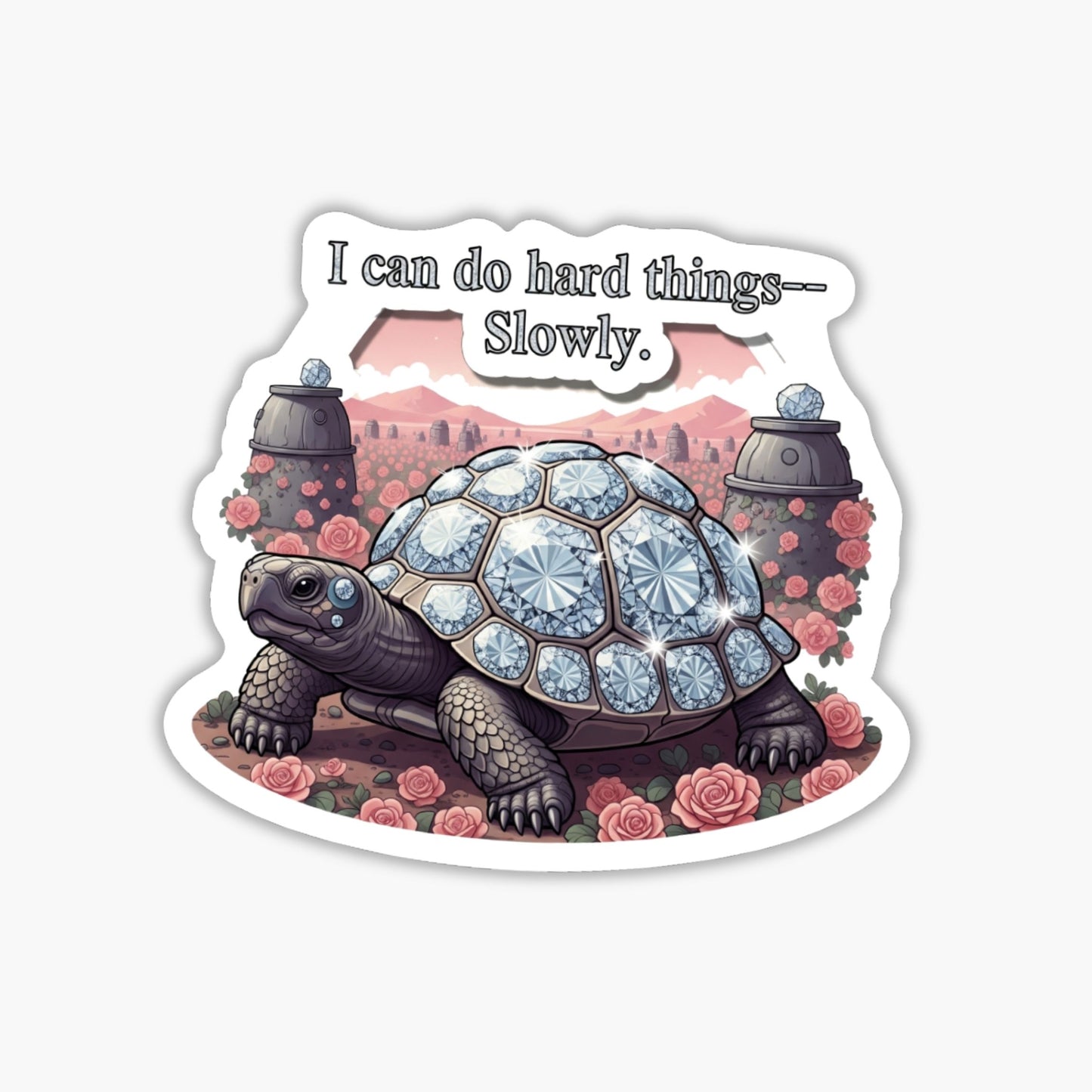 "I Can Do Hard Things Slowly" Mental Health Sticker - Surreal Turtle