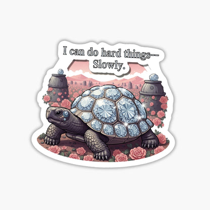 "I Can Do Hard Things Slowly" Mental Health Sticker - Surreal Turtle