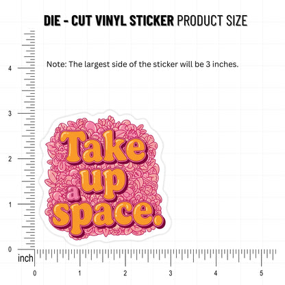 Empowering Take Up Space Mental Health Sticker - Bold Typography Vinyl