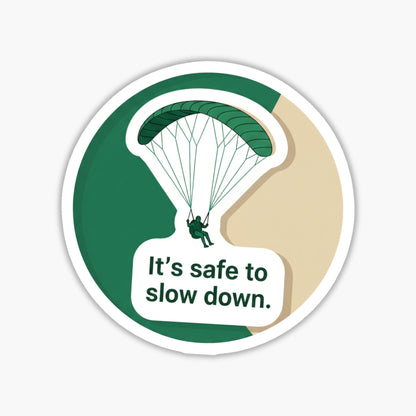 Self-Care Stickers - It's Safe to Slow Down Visual Affirmation