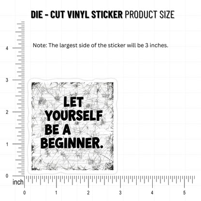 Mental Health Sticker - Let Yourself Be a Beginner - Zine Style