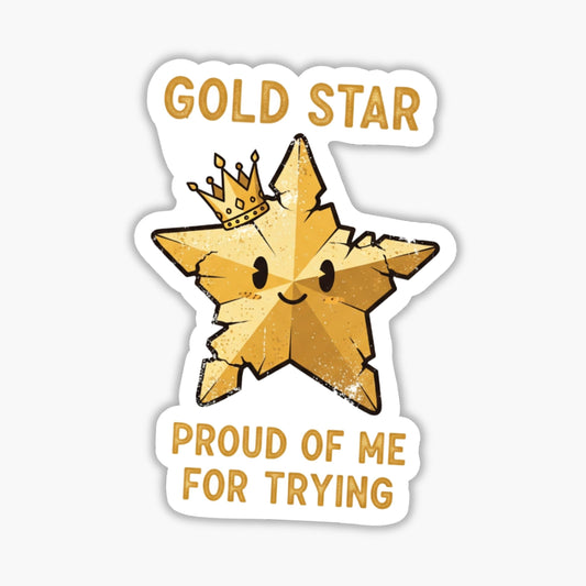 Proud of Me Trying Mental Health Sticker - Gold Star Crown Vinyl
