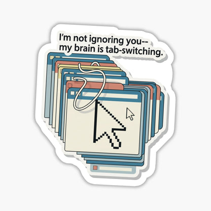 Neurodivergent Sticker - Tab Switching Brain Retro Vinyl Decal