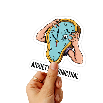 Time Is Fake Anxiety Punctual - Neurodivergent Humor Sticker