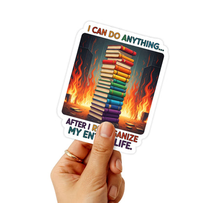 ADHD Humor Sticker - I Can Do Anything After I Reorganize