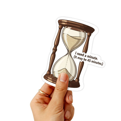ADHD Humor Sticker - I Need a Minute Hourglass Vintage Decal
